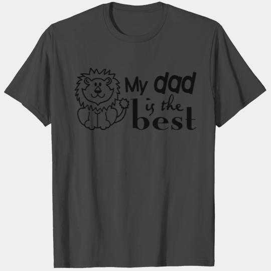 My Dad is the best, Best Dad Ever, Father's Day T Shirts