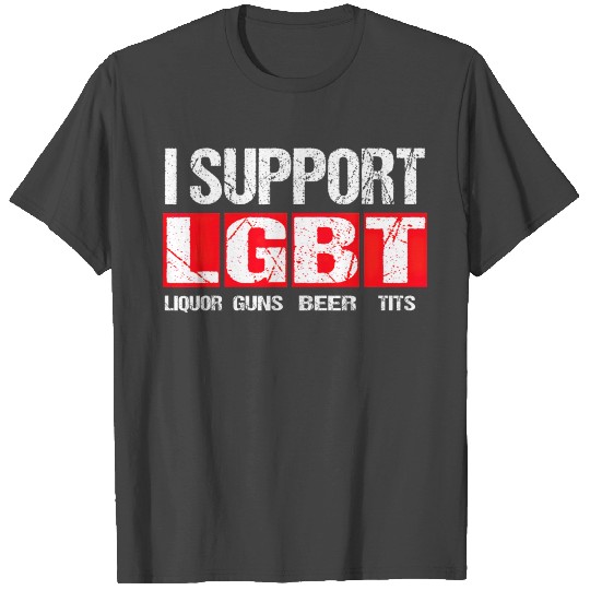 I Support LGBT Liquor Guns Beer Tits T T Shirts