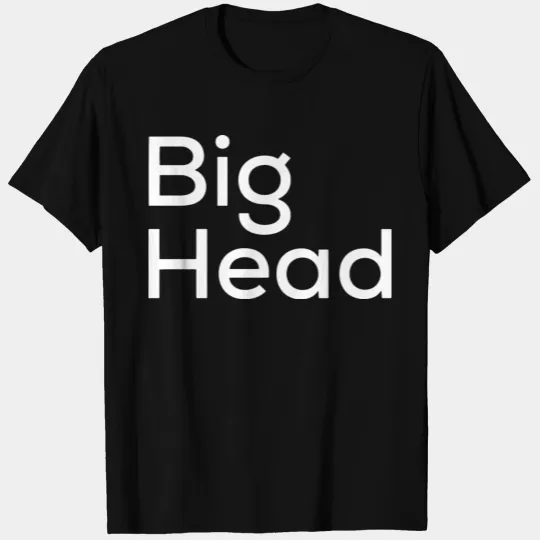 big head T Shirts