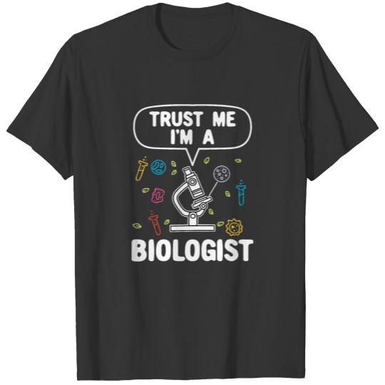 Biologist Biology Gift T-shirt