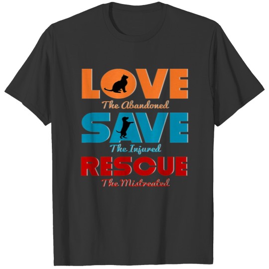 Love Save Rescue Dog Cat Animals Support T-shirt