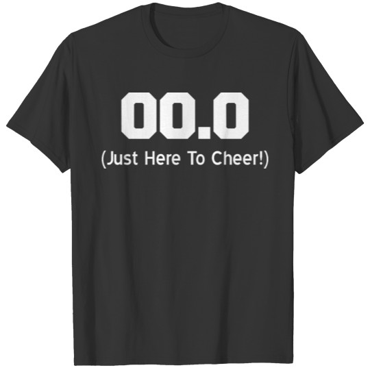 000 Just Here To Cheer Running Spectator Shirt T-shirt