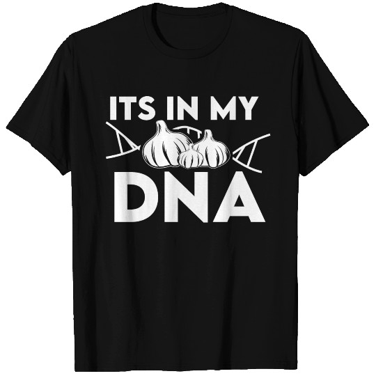 It's In My DNA Garlic Saying T Shirts