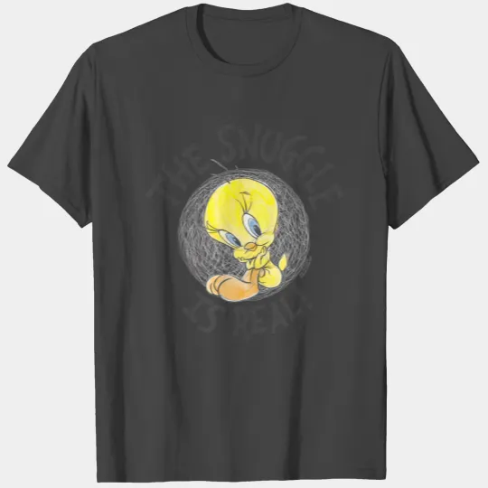Tweety Snuggle is Real T T Shirts