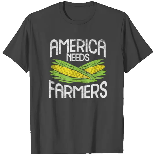 America Needs Farmers Agriculture Corn Farming T T Shirts