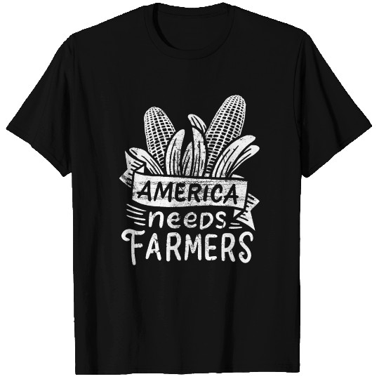 America needs Farmers Corn Farmer agriculture and T Shirts