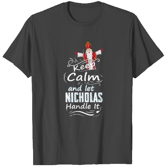 keep calm and let saint nicholas handle it T Shirts