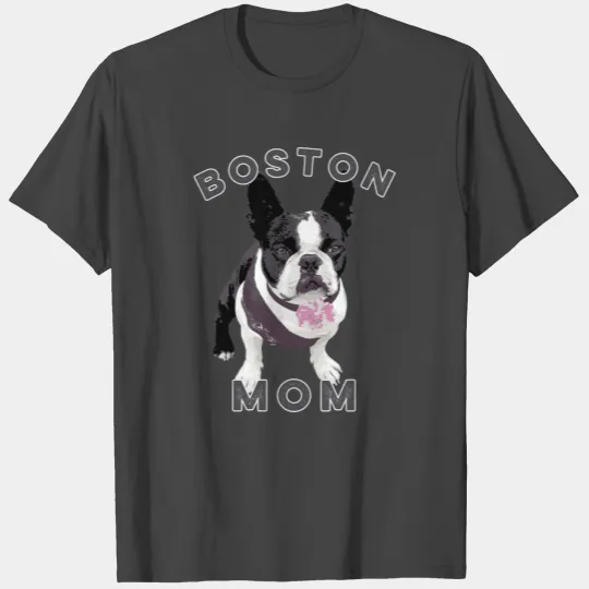 Boston Terrier For Women Boston Mom Dog T Shirts