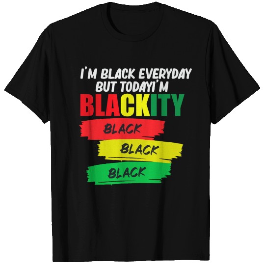 AKI'm Blackity Black African American Black Power T Shirts