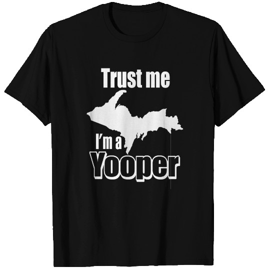 Upper Peninsula Michigan Yooper T gift idea T Shirts
