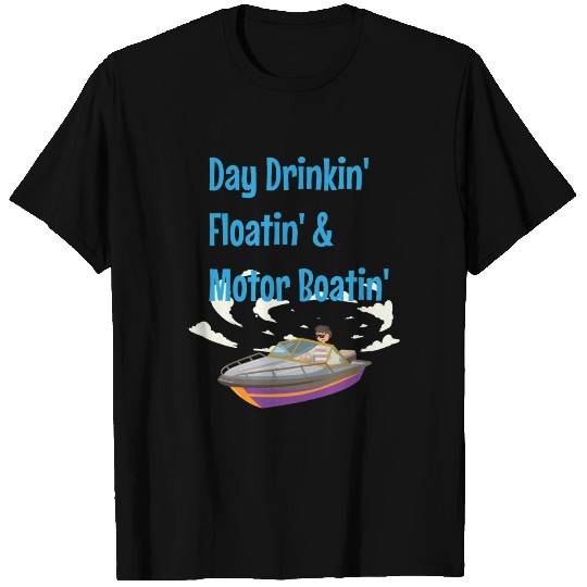 Day Drinking Floatin & Motorboating Pontoon Boat T Shirts