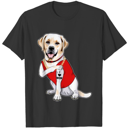 Funny labrador retriever Dog I Love Mom Tattoo T Shirts