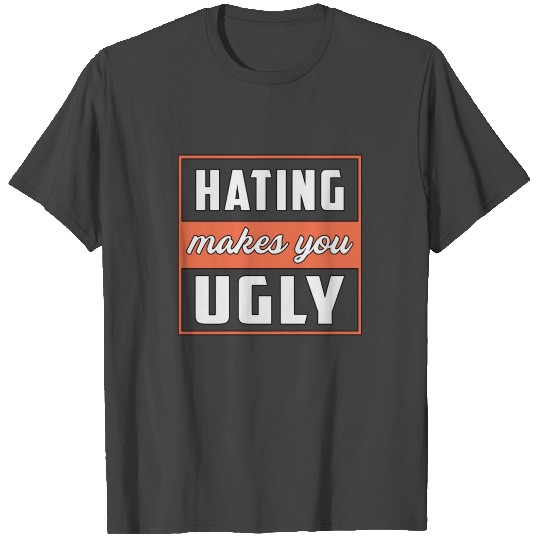 Gay Pride Hating Makes You Ugly LGBT Rights Funny T Shirts