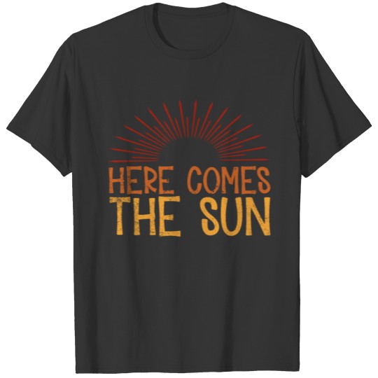 Here Comes The Sun Vintage Beach Summer Vacatioren T Shirts