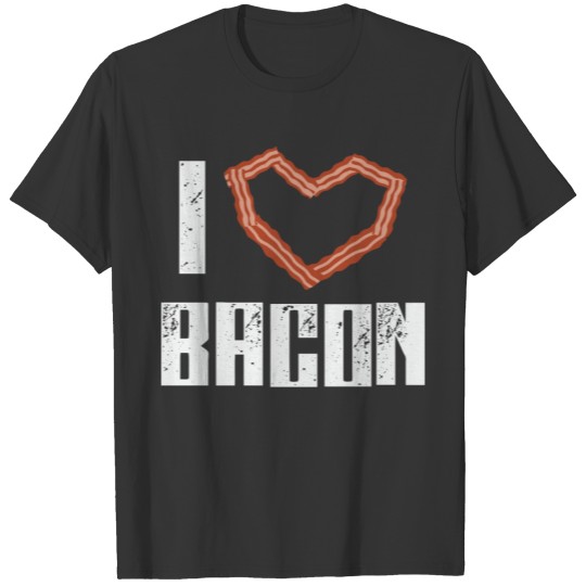 I Love Bacon Heart Crispy Strips Meat Pork T-shirt