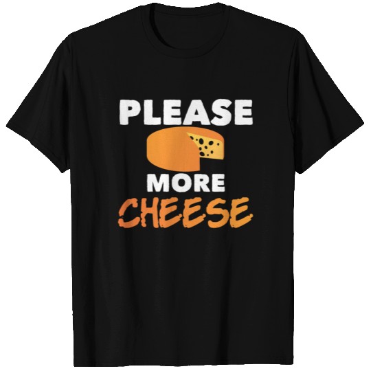 Please More Cheese Joke Emmental Gouda Cheesy T Shirts