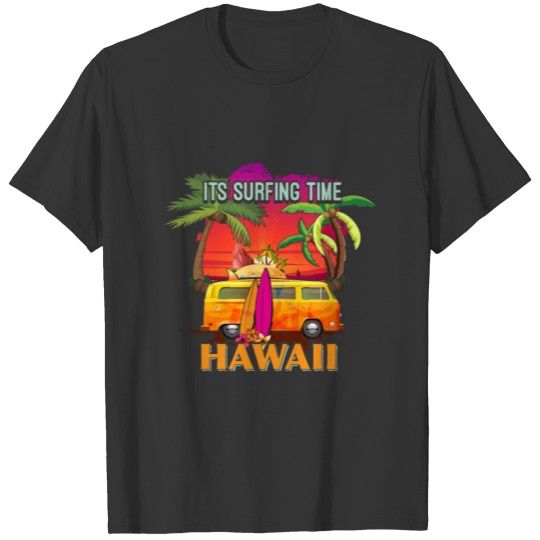 It's Surfing Time Hawaii T Shirts