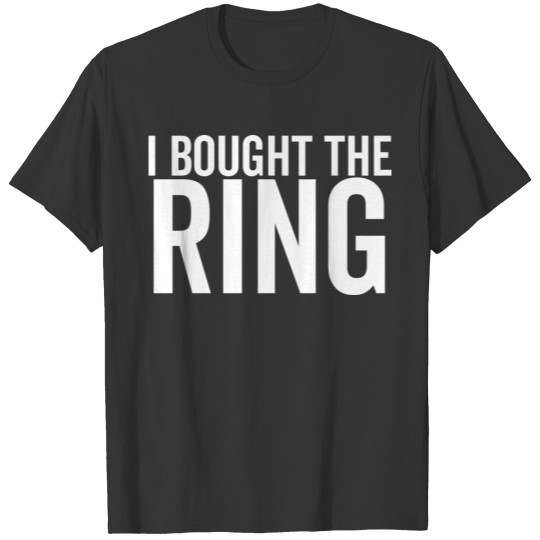 I Bought The Ring T-shirt
