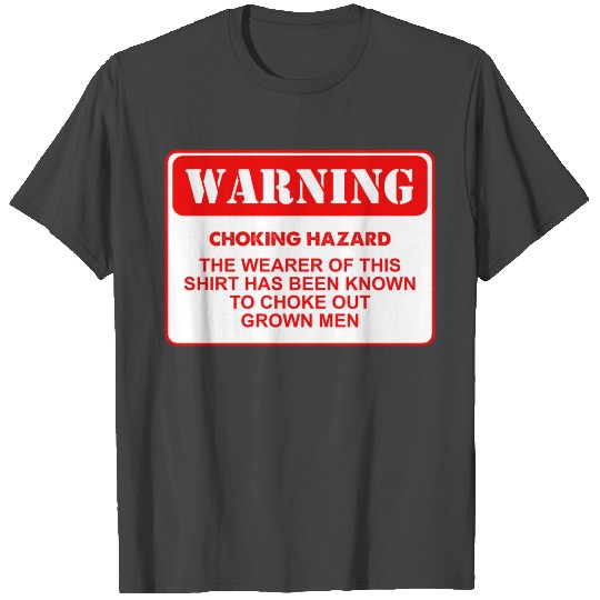 Warning Choking hazard T Shirts