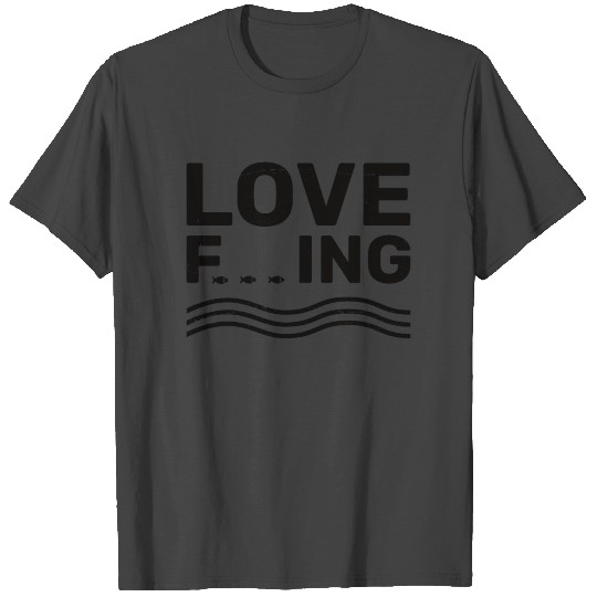 Love Fishing - Funny Fishermen - Fisherman - T Shirts