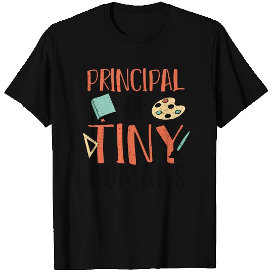 Principal Of Tiny Humans - Teacher T Shirts