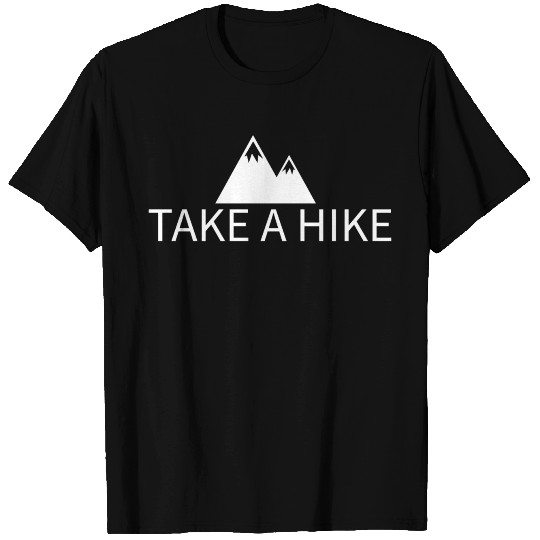 Take a hike adventure hiking camping gift T Shirts