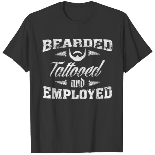 Funny Bearded Tattooed and Employed T-shirt