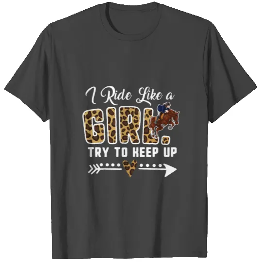 Barrel Racing T Shirts, Leopard I Know I Ride Like A