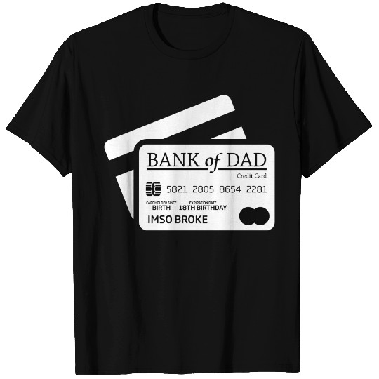 Bank of Dad T Shirts