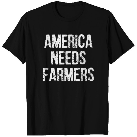 America Needs Farmers T Shirts