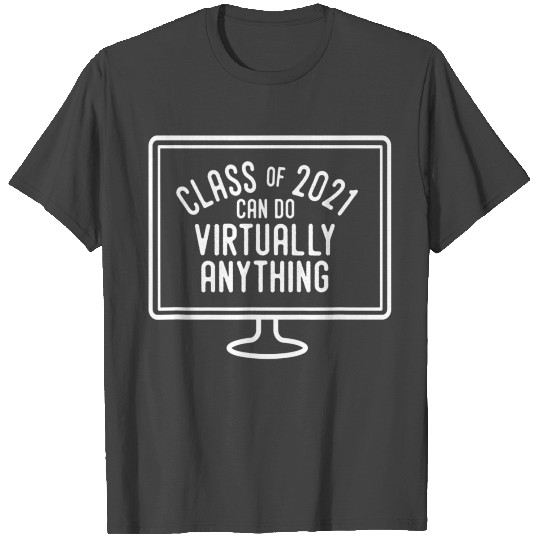 Senior Class of 2021 Can Do Virtually Anything T Shirts