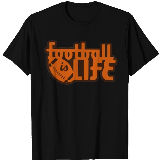 Football is life T Shirts