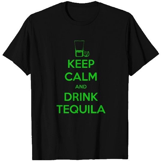 Keep calm and drink tequila T Shirts