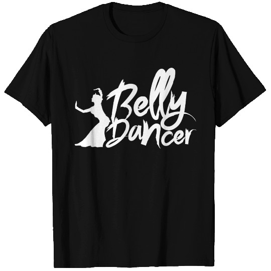 Belly Dancer Belly Dance Belly Dancing Bellies T Shirts