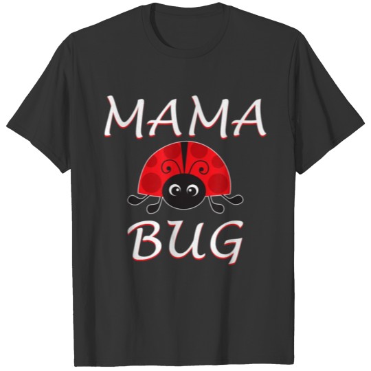 Mama Bug Ladybug Mom T Shirts