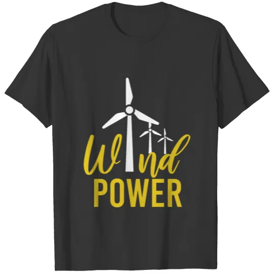 Windpower Wind Power Wind Energy T Shirts