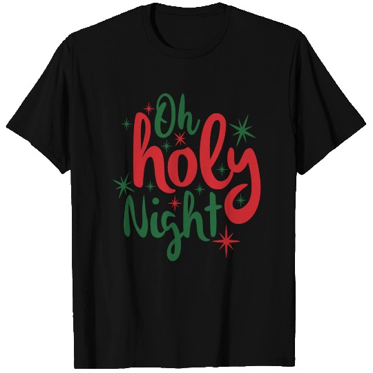 Oh Holy Night T Shirts