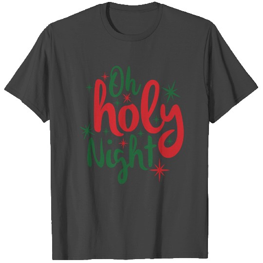 Oh Holy Night T Shirts