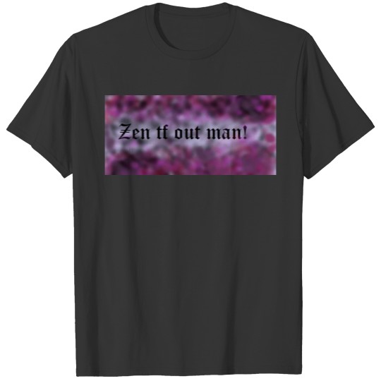 Funny Zen T-shirt