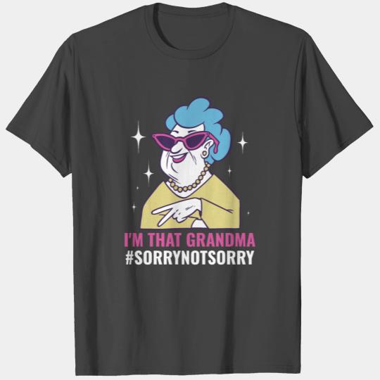 Im That Grandma Sorry Not Sorry Funny Grandma Gift T Shirts