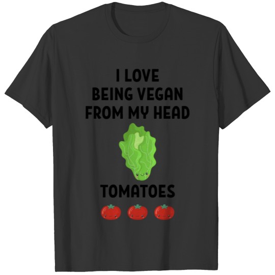 Tomatoes Plants Vegetables Vegan Gift Saying T-shirt