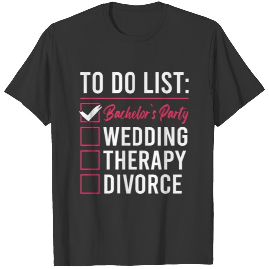to do list bachelor T-shirt