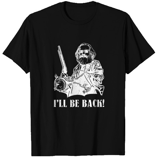 I'll be back present Karl Marx Marxism Chemnitz T Shirts