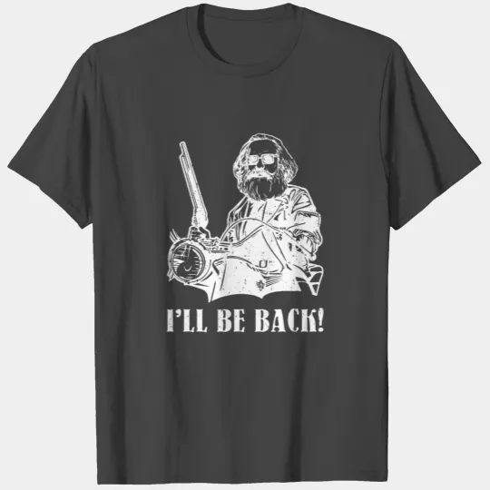 I'll be back present Karl Marx Marxism Chemnitz T Shirts