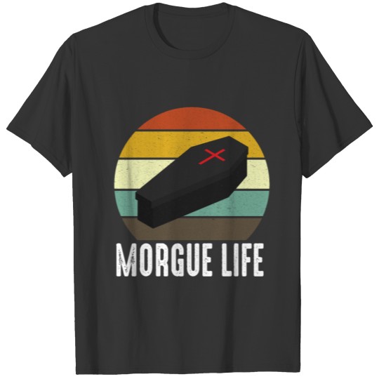 Vintage Morgue Life Mortician Mortuary Responder T-shirt