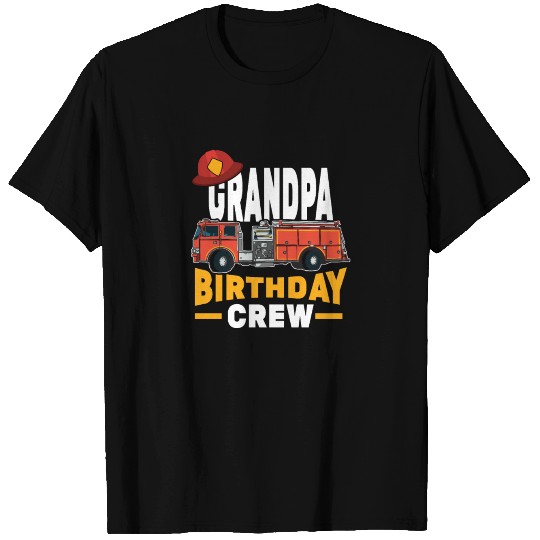 Funny Firefighter Firetruck Grandpa Birthday Crew T Shirts