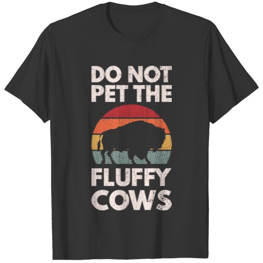 Do Not Pet The Fluffy Cows Apparel Funny Animal Gi T Shirts