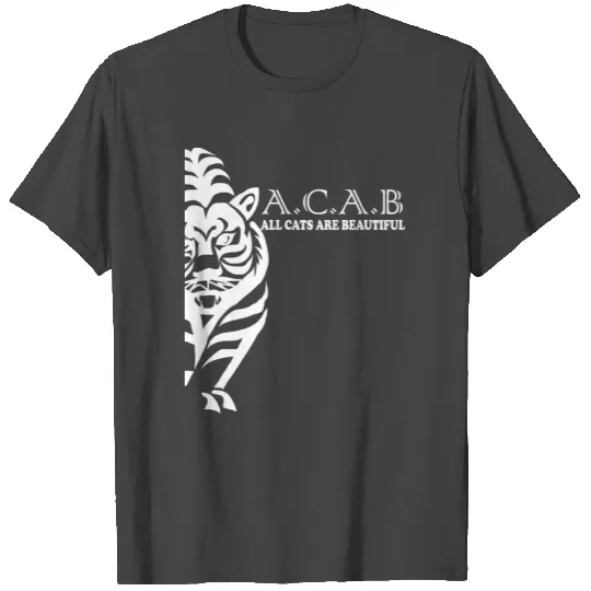 ALL CATS ARE BEAUTIFUL, ACAB, T Shirts