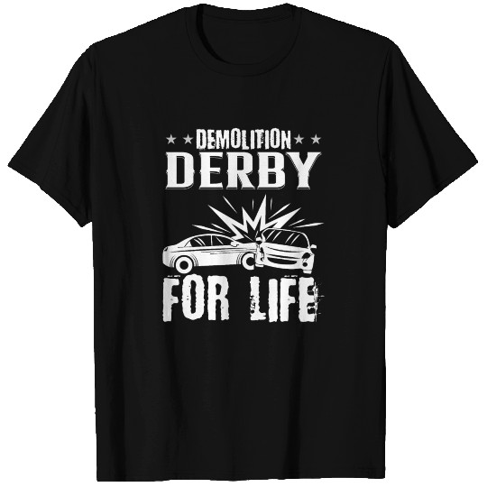 Demo Derby / Demolition Derby Gift: derby for life T Shirts