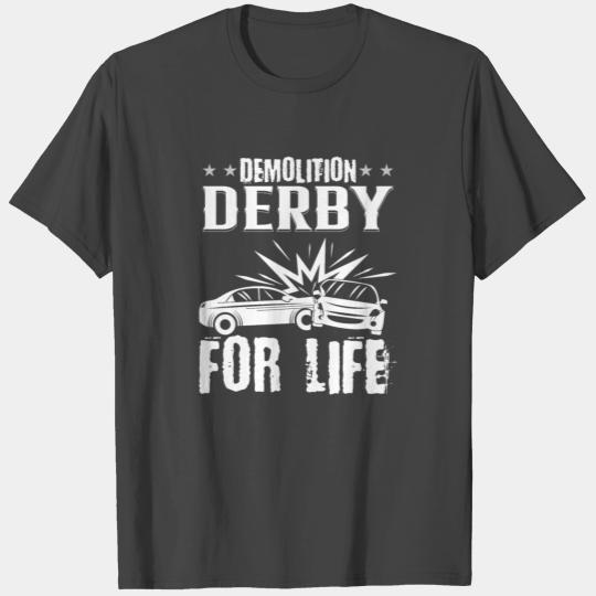 Demo Derby / Demolition Derby Gift: derby for life T Shirts